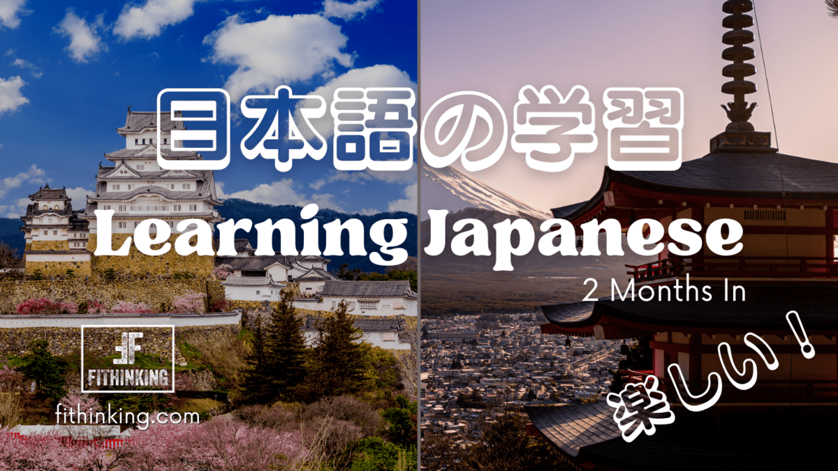 Learning Japanese: 2 Months In - FIThinking